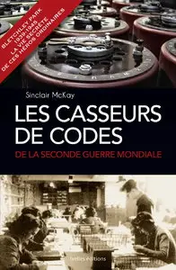 Sinclair McKay, "Les Casseurs de codes de la seconde Guerre Mondiale : Bletchley Park 1939-1945"