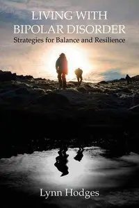 Living with Bipolar Disorder: Strategies for Balance and Resilience [Repost]