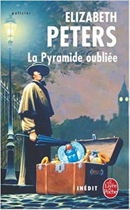 La Pyramide oubliée - Elizabeth Peters