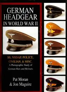 German Headgear in World War II Vol.II: SS/NSDAP/Police/Civilian/Misc