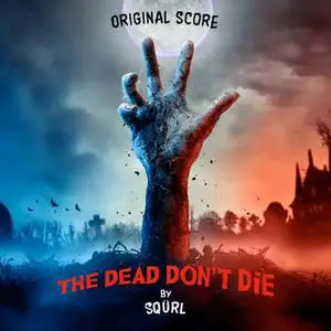 SQÜRL - The Dead Don't Die (Original Score) (2019)