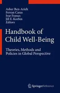 Handbook of Child Well-Being: Theories, Methods and Policies in Global Perspective