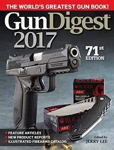 Gun Digest 2017 (71st Edition)