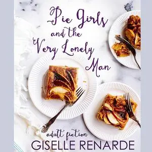 «Pie Girls and the Very Lonely Man» by Giselle Renarde