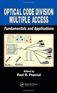 Optical Code Division Multiple Access: Fundamentals and Applications (Repost)