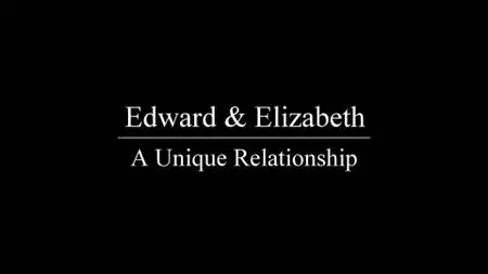 CH5. - Edward And Elizabeth A Unique Relationship (2021)