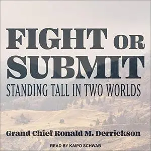 Fight or Submit: Standing Tall in Two Worlds [Audiobook]