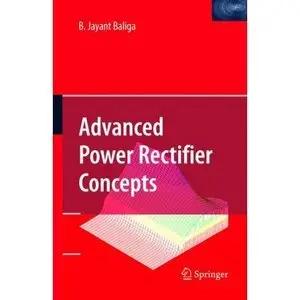Advanced Power Rectifier Concepts (Repost)