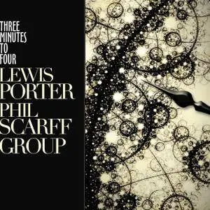 Lewis Porter-Phil Scarff Group - Three Minutes to Four (2017)