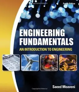 Engineering Fundamentals: An Introduction to Engineering, 4 edition (repost)