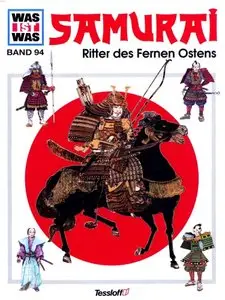 Was ist was?, Band 94: Samurai Ritter des Fernen Ostens von Peter Pantzer (Repost)