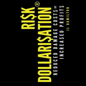 «Risk Dollarisation®» by JL Hamilton
