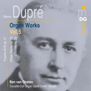 Marcel Dupre - Organ Works, Volume 5 - Ben van Oosten (2003) {MDG 316 0955-2}