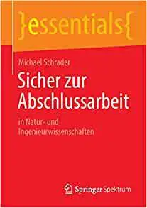 Sicher zur Abschlussarbeit: in Natur- und Ingenieurwissenschaften