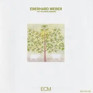 Eberhard Weber - The Following Morning (1977) {ECM 1084}