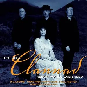 Clannad - The Only Clannad Album You'll Ever Need (2005)