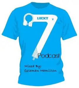 Lucky 7 Podcast 1: Not So Phamous Mixed By: Coleman Hamilton