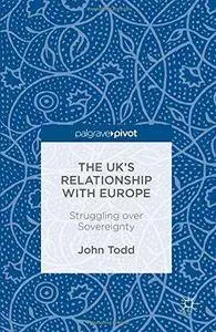 The UK's Relationship with Europe: Struggling over Sovereignty