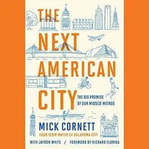 The Next American City: The Big Promise of Our Midsize Metros [Audiobook]