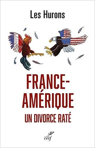 France-Amérique, un divorce raté - Hadrien Les hurons