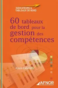 60 tableaux de bord : Pour la gestion des compétences
