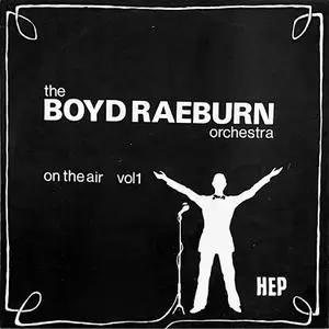 Boyd Raeburn and His Orchestra - On the Air Vol. 1 (1974/2023) [Official Digital Download 24/96]
