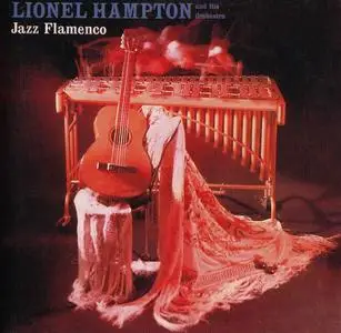 Lionel Hampton And His Orchestra - Jazz Flamenco (1957) [Reissue 1996]