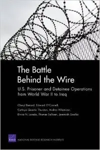 The Battle Behind the Wire: U.S. Prisoner and Detainee Operations from World War II to Iraq (Repost)