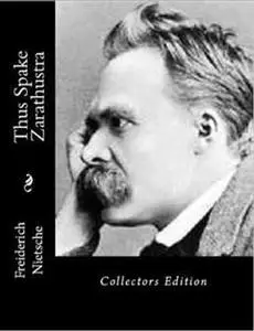 «Thus Spake Zarathustra» by Friedrich Nietzsche