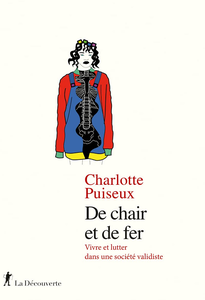 De chair et de fer : Vivre et lutter dans une société validiste - Charlotte Puiseux