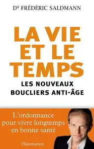 Frédéric Saldmann, "La Vie et le Temps: Les nouveaux boucliers anti-âge"