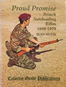 Proud Promise: French Autoloading Rifles 1898-1979