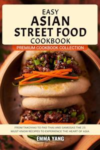 Easy Asian Street Food Cookbook