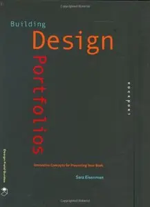 Building Design Portfolios: Innovative Concepts for Presenting Your Work by Sara Eisenman (Repost)