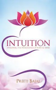 Intuition: Awakening the Intelligence of Body & Mind