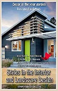Styles in the Interior and Landscape Design (Revised edition): Decor in the your garden