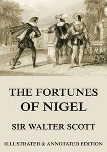 «The Fortunes Of Nigel» by Sir Walter Scott