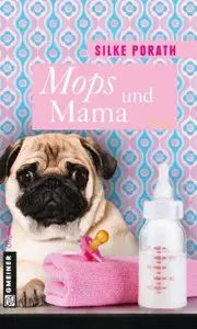 Silke Porath – Mops und Mama