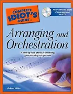 The Complete Idiot's Guide to Arranging and Orchestration