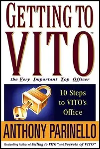 Getting to VITO (The Very Important Top Officer): 10 Steps to VITO's Office (repost)