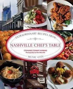 Nashville Chef's Table: Extraordinary Recipes from Music City (repost)