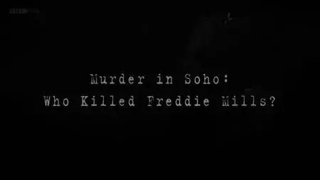 BBC - Murder in Soho: Who Killed Freddie Mills? (2019)