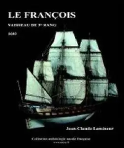 Le François: Vaisseau 5ème rang 1683. D’après un manuscrit de François Coulomb. Toulon 1683