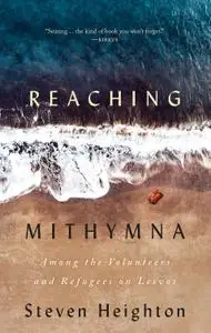 Reaching Mithymna: Among the Volunteers and Refugees on Lesvos