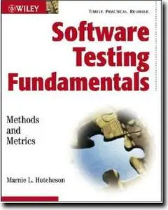 Software Testing Fundamentals: Methods and Metrics by  Marnie L. Hutcheson