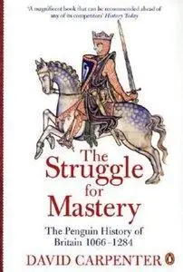The Struggle for Mastery: The Penguin History of Britain, 1066-1284 (repost)