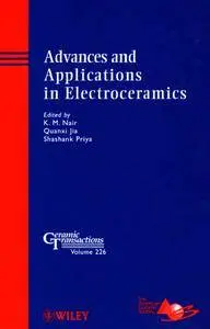 Advances and Applications in Electroceramics: Ceramic Transactions, Volume 226 (Ceramic Transactions Series)