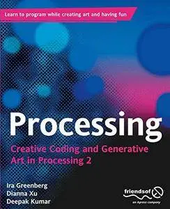 Processing: Creative Coding and Generative Art in Processing 2 (repost)