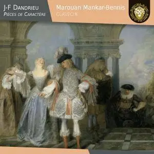 Marouan Mankar-Bennis - Jean-François Dandrieu: Pièces de caractère (2018) [Official Digital Download 24/96]