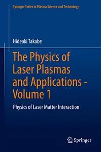 The Physics of Laser Plasmas and Applications - Volume 1